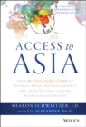 Image for Access to Asia  : your multicultural guide to building trust, inspiring respect, and creating long-lasting business relationships