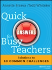 Image for Quick answers for busy teachers: solutions to 60 common challenges
