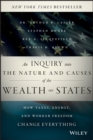 Image for An inquiry into the nature and causes of the wealth of states: how taxes, energy, and worker freedom change everything