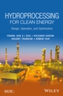 Image for Hydroprocessing for clean energy  : design, operation and optimization