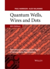 Image for Quantum wells, wires and dots: theoretical and computational physics of semiconductor nanostructures