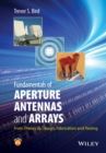 Image for Fundamentals of Aperture Antennas and Arrays: From Theory to Design, Fabrication and Testing