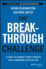 Image for The breakthrough challenge: 10 ways to connect today&#39;s profit with tomorrow&#39;s bottom line