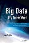 Image for Big data, big innovation: enabling competitive differentiation through business analytics