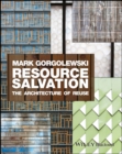 Image for Resource salvation  : the architecture of reuse