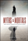 Image for Myths and Mortals - Family Business Leadership and Succession Planning