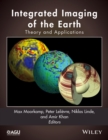 Image for Integrated imaging of the earth  : theory and applications