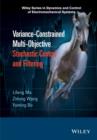 Image for Variance-Constrained Multi-Objective Stochastic Control and Filtering