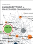 Image for Managing Networks in Project-Based Organisations