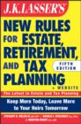 Image for JK Lasser&#39;s New Rules for Estate, Retirement, and Tax Planning