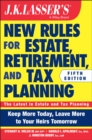 Image for J.K. Lasser&#39;s new rules for estate and tax planning.