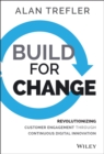 Image for Build for change  : revolutionizing customer engagement through continuous digital innovation