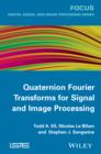 Image for Quaternion Fourier transforms for signal and image processing