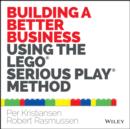 Image for Building a Better Business Using the Lego Serious Play Method