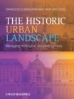 Image for The historic urban landscape  : managing heritage in an urban century
