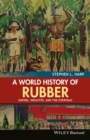 Image for A world history of rubber  : empire, industry, and the everyday
