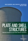Image for Plate and Shell Structures: Selected Analytical and Finite Element Solutions