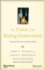 Image for The voice of the rising generation: family wealth and wisdom