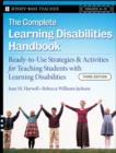 Image for The complete learning disabilities handbook: ready-to-use strategies &amp; activities for teaching students with learning disabilitces [i.e. disabilities].