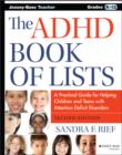 Image for The ADHD book of lists: a practical guide for helping children and teens with attention deficit disorders
