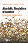 Image for Atomistic Simulations of Glasses : Fundamentals and Applications
