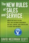 Image for The new rules of sales and service: how to use agile selling, real-time customer engagement, big data, content, and storytelling to grow your business
