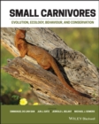 Image for Small carnivores: evolution, ecology, behaviour and conservation
