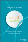 Image for Small teaching: everyday lessons from the science of learning