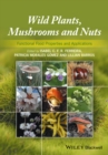 Image for Wild Plants, Mushrooms and Nuts : Functional Food Properties and Applications