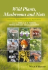Image for Wild plants, mushrooms and nuts: functional food properties and applications