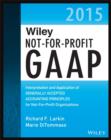 Image for Wiley not-for-profit GAAP 2015  : interpretation and application of generally accepted accounting principles