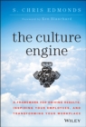 Image for The culture engine  : a framework for driving results, inspiring your employees, and transforming your workplace