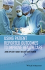 Image for Using patient reported outcomes to improve health care