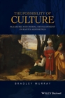 Image for The possibility of culture: pleasure and moral development in Kant&#39;s aesthetics