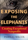 Image for Exposing the elephants  : creating exceptional nonprofits