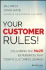 Image for Your customer rules!: delivering the Me2B experiences that today&#39;s customers demand