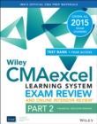 Image for Wiley CMAexcel Learning System Exam Review and Online Intensive Review 2015 + Test Bank