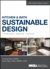 Image for Kitchen &amp; bath sustainable design: conservation, materials, practices
