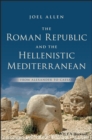 Image for The Roman Republic and the Hellenistic Mediterranean: from Alexander to Caesar