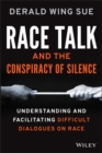 Image for Race talk and the conspiracy of silence: understanding and facilitating difficult dialogues on race