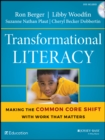 Image for Transformational literacy  : making the Common Core shift with work that matters