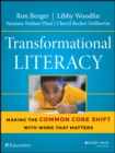 Image for Transformational literacy: making the Common Core shift with work that matters