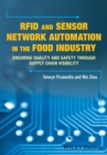 Image for RFID &amp; sensor network automation in the food industry: ensuring quality and safety through supply chain visibility