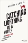 Image for Catching lightning in a bottle: how Merrill Lynch revolutionized the financial world