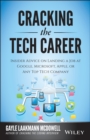 Image for Cracking the tech career  : insider advice on landing a job at Google, Microsoft, Apple, or any top tech company