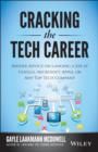 Image for Cracking the tech career: insider advice on landing a job at Google, Microsoft, Apple, or any top tech company