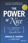 Image for The power of nice: how to negotiate so everyone wins--especially you!