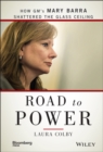 Image for Road to power  : how GM&#39;s Mary Barra shattered the glass ceiling