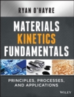 Image for Materials kinetics fundamentals: principles, processes, and applications