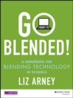 Image for Go blended!: a handbook for blending technology in schools